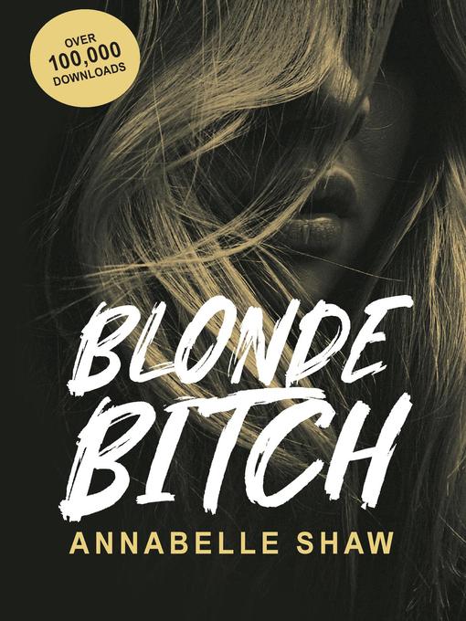 Title details for Blonde Bitch by Annabelle Shaw - Available